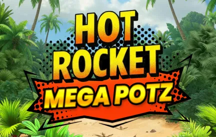 Hot Rocket Mega Potz