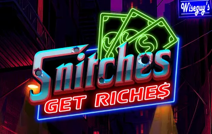 Snitches Get Riches