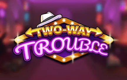 Two-Way Trouble